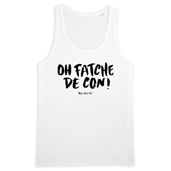 Débardeurs homme OH FATCHE DE CON