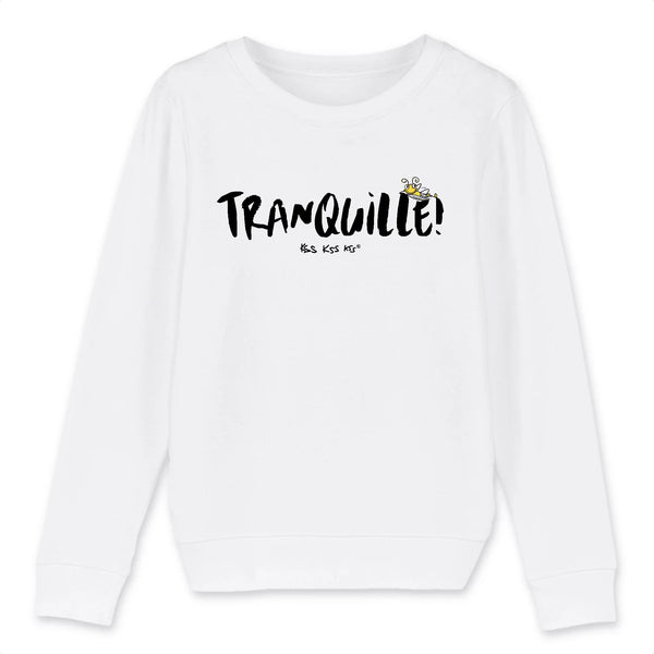 Sweat fille TRANQUILLE !