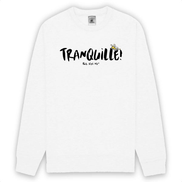 Sweat femme TRANQUILLE !