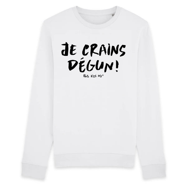 Sweat homme JE CRAINS DÉGUN !