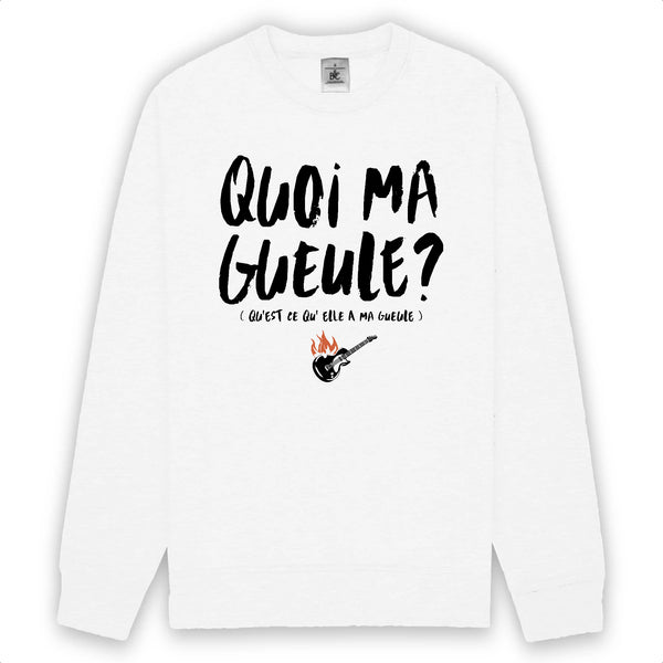 Sweat Homme QUOI MA GUEULE ?