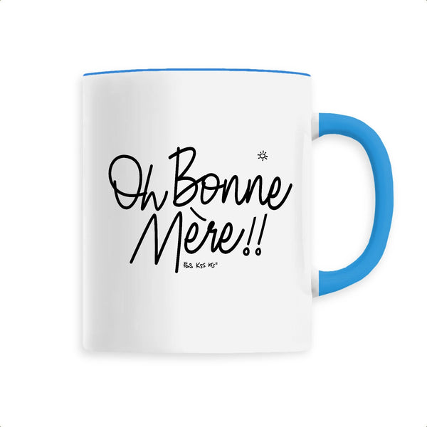 Mug OH BONNE MÈRE !