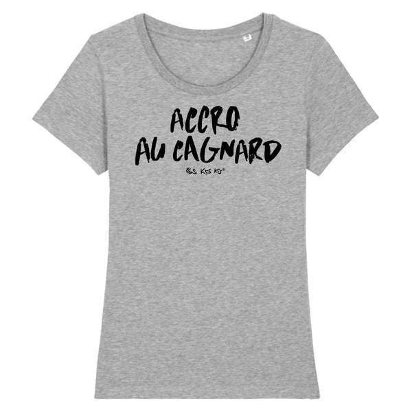 T-Shirt femme ACCRO AU CAGNARD