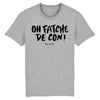 T-Shirt homme OH FATCHE DE CON !
