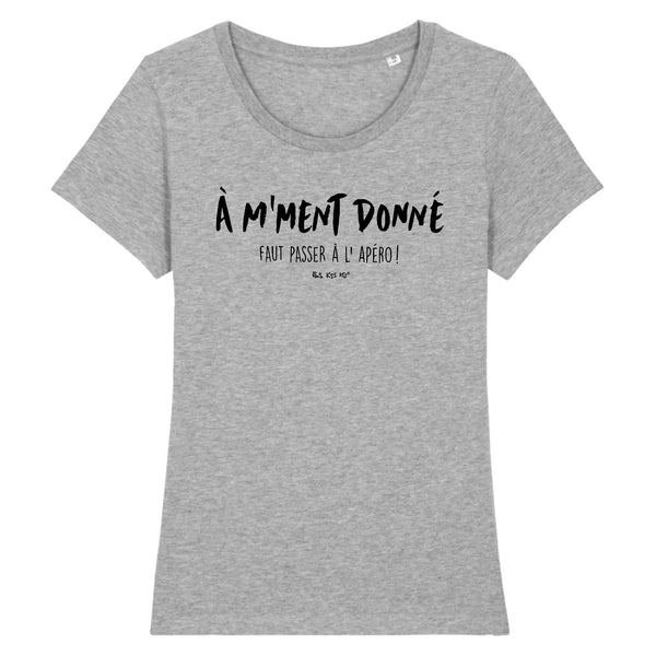T-Shirt femme À M'MOMENT DONNÉ