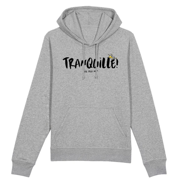 Hoodie femme TRANQUILLE !