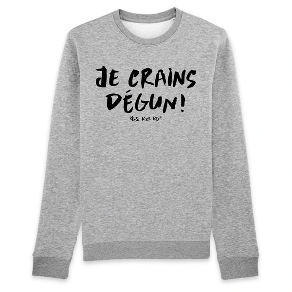 Sweat homme JE CRAINS DÉGUN !