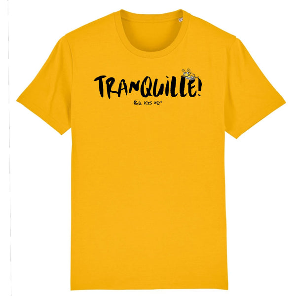 T-Shirt homme TRANQUILLE !