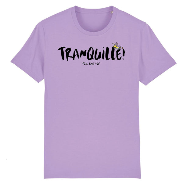 T-Shirt homme TRANQUILLE !