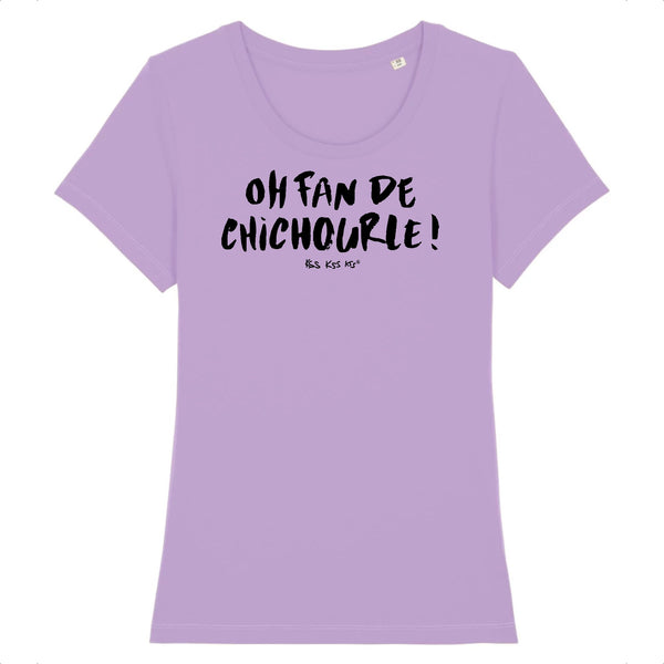 T-Shirt femme OH FAN DE CHICHOURLE !