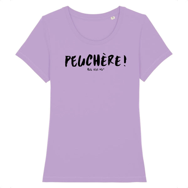 T-Shirt femme PEUCHÈRE !