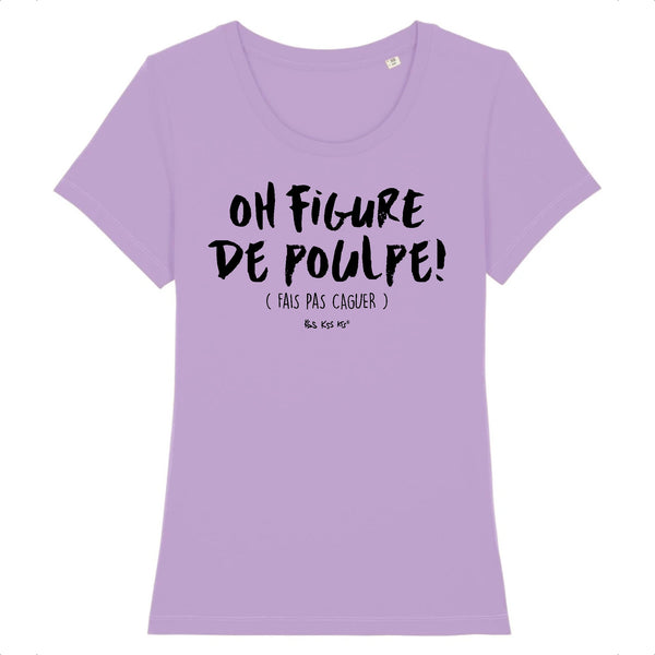 T-Shirt femme OH FIGURE DE POULPE !