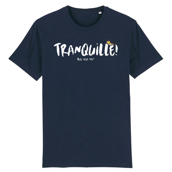 T-Shirt homme TRANQUILLE !
