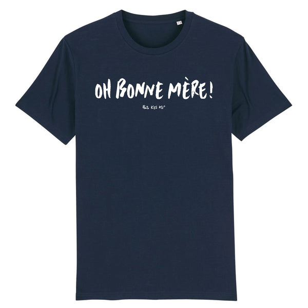 T-Shirt homme OH BONNE MÈRE !