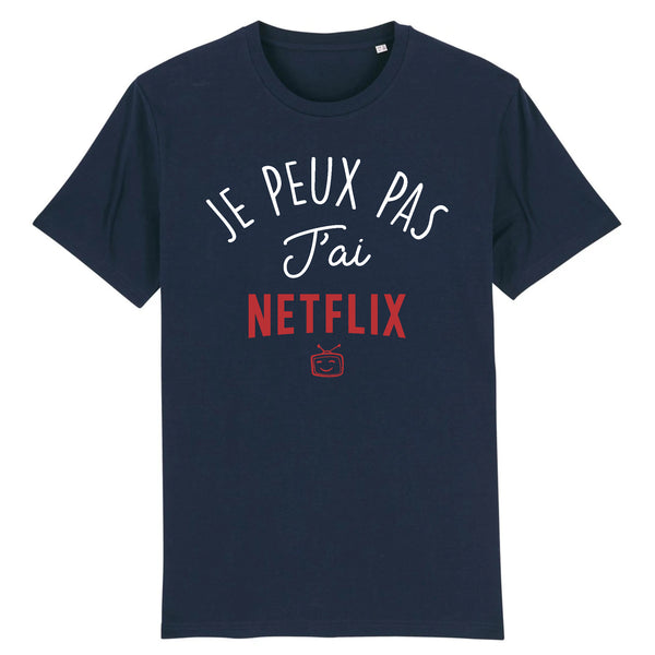 T-Shirt Homme JE PEUX PAS J'AI NETFLIX