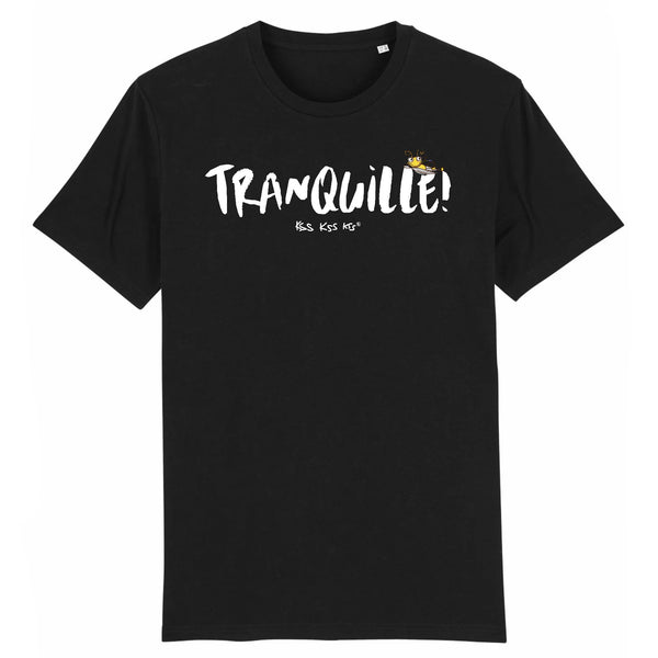 T-Shirt homme TRANQUILLE !