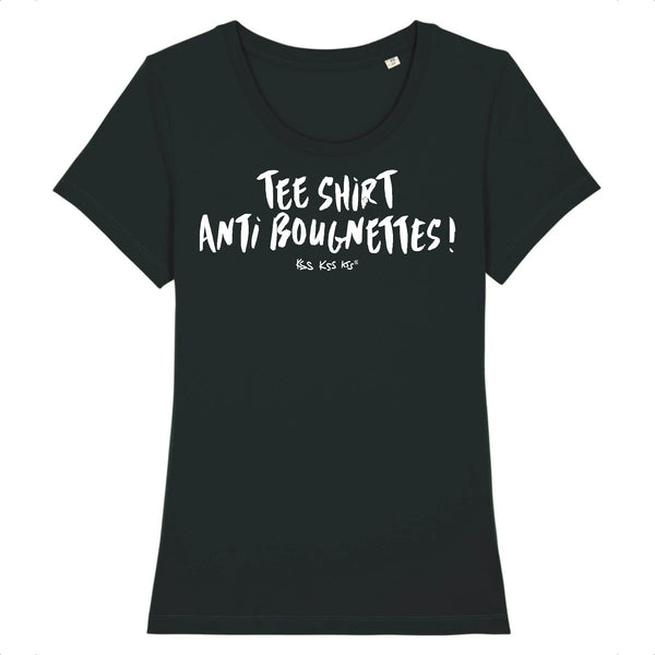 T-Shirt femme ANTI BOUGNETTES !