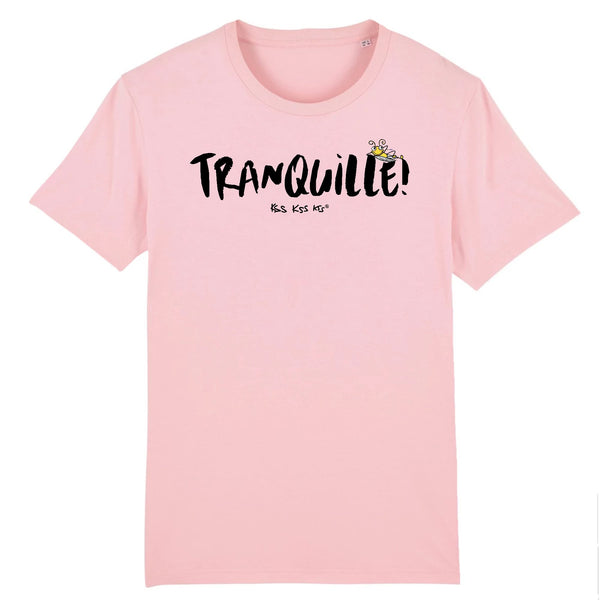 T-Shirt homme TRANQUILLE !