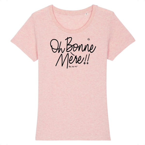 T-Shirt femme OH BONNE MÈRE !