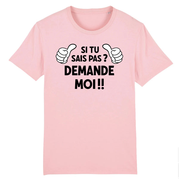 T-Shirt Homme SI TU SAIS PAS DEMANDE MOI !!