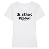 T-Shirt femme JE CRAINS DÉGUN !