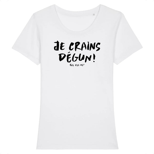 T-Shirt femme JE CRAINS DÉGUN !