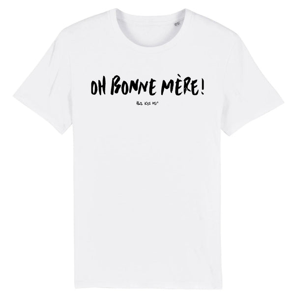 T-Shirt homme OH BONNE MÈRE !