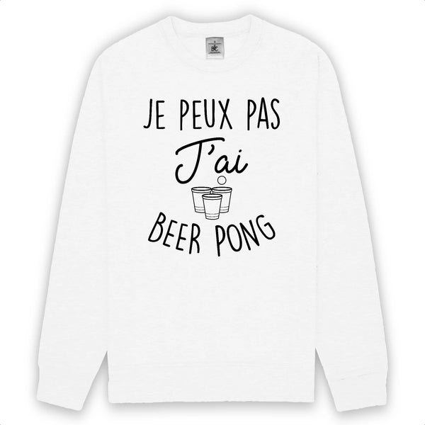 Sweat homme JE PEUX PAS J'AI BEER PONG