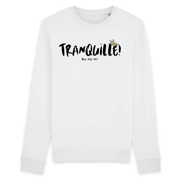 Sweat femme TRANQUILLE !
