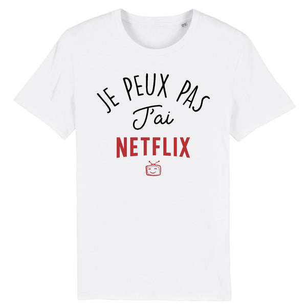 T-Shirt Homme JE PEUX PAS J'AI NETFLIX