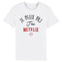 T-Shirt Homme JE PEUX PAS J'AI NETFLIX