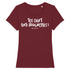 T-Shirt femme ANTI BOUGNETTES !