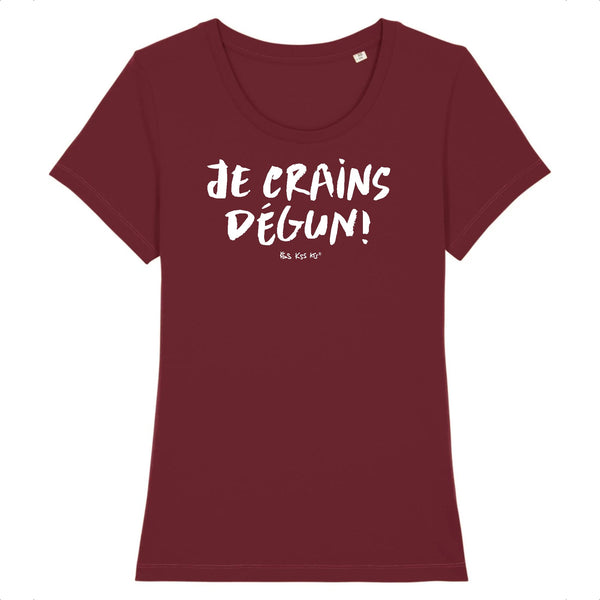 T-Shirt femme JE CRAINS DÉGUN !