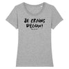 T-Shirt femme JE CRAINS DÉGUN !