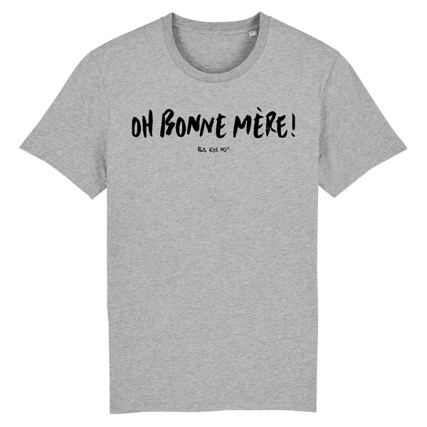 T-Shirt homme OH BONNE MÈRE !