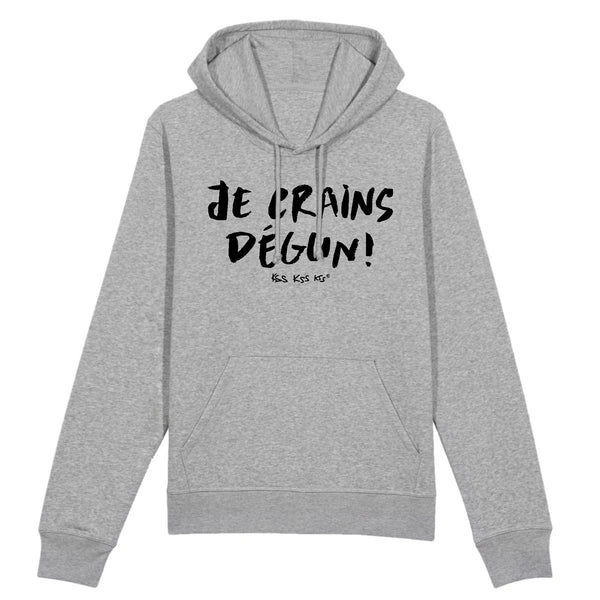 Hoodie femme JE CRAINS DÉGUN !