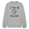 Sweat homme JE PEUX PAS J'AI BEER PONG