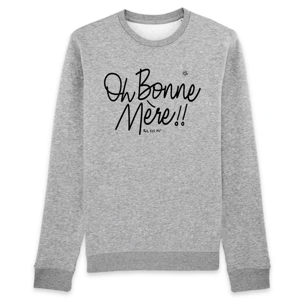 Sweat femme OH BONNE MÈRE !