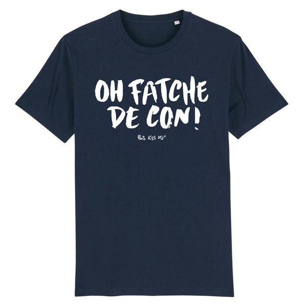 T-Shirt homme OH FATCHE DE CON !