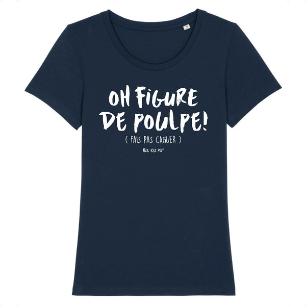 T-Shirt femme OH FIGURE DE POULPE !