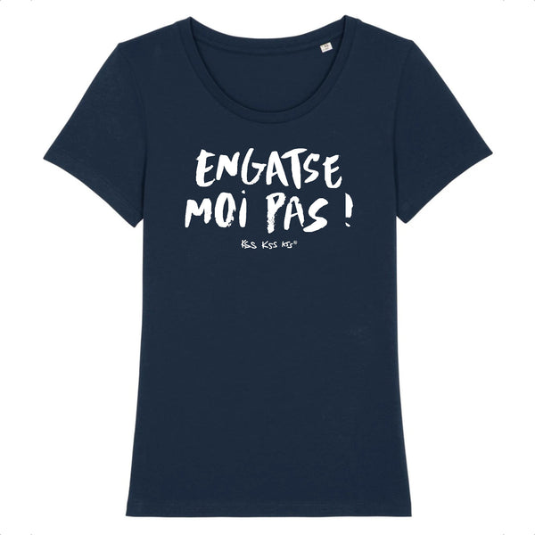 T-Shirt femme ENGATSE MOI PAS