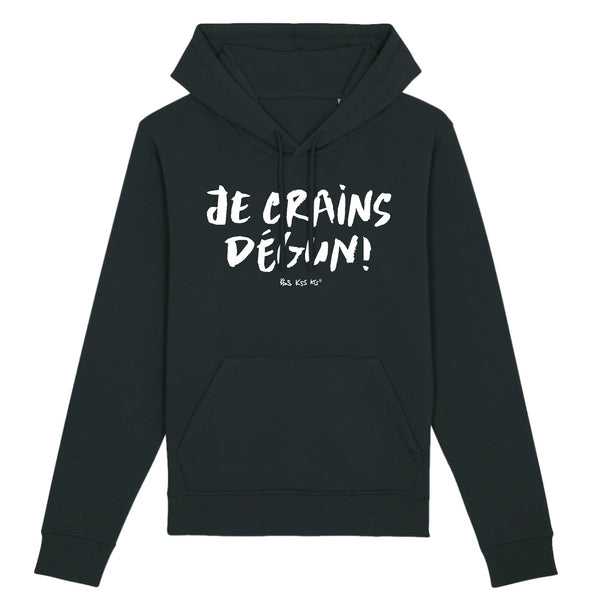 Hoodie femme JE CRAINS DÉGUN !