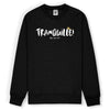 Sweat femme TRANQUILLE !
