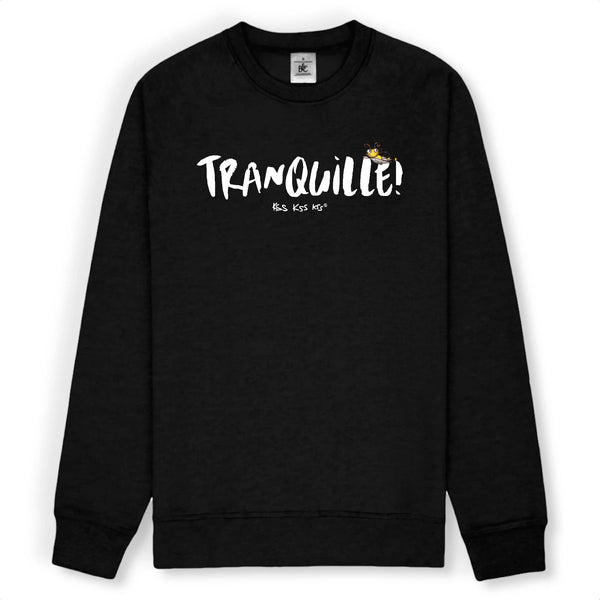 Sweat femme TRANQUILLE !