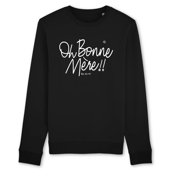 Sweat femme OH BONNE MÈRE !