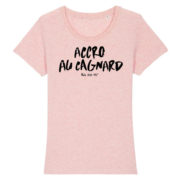 T-Shirt femme ACCRO AU CAGNARD