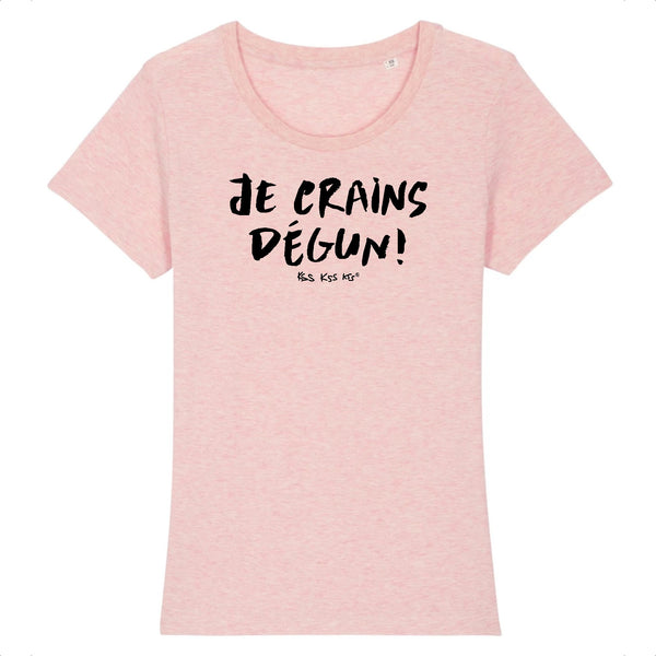 T-Shirt femme JE CRAINS DÉGUN !