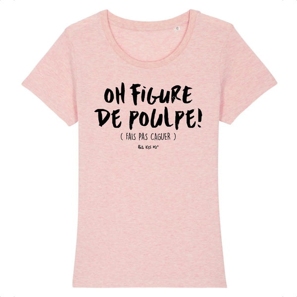 T-Shirt femme OH FIGURE DE POULPE !